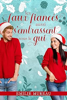 Les faux fiancés aussi s'embrassent sous le gui