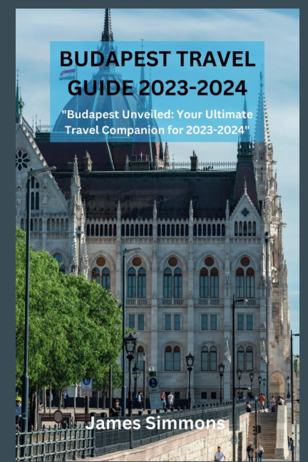 BUDAPEST TRAVEL GUIDE 20232024 