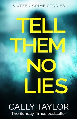 Tell Them No Lies: A gripping crime short story collection