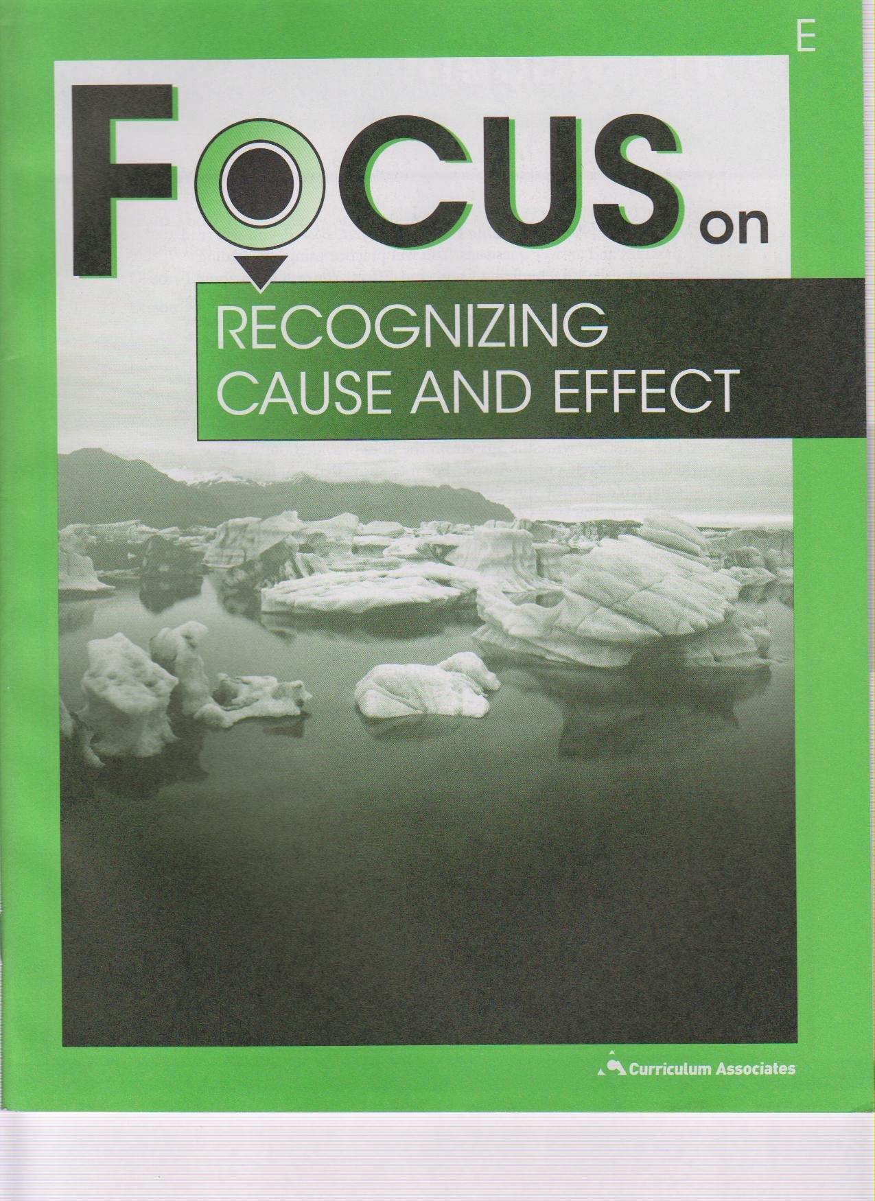 Focus Recognizing Cause and Effect Book E by Curriculum Associates Goodreads