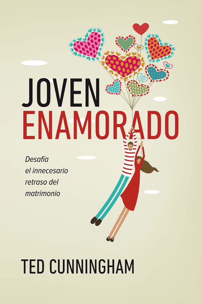 JOVEN ENAMORADO by Ted Cunningham Goodreads