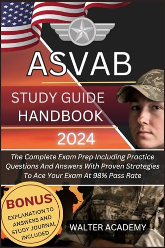 ASVAB STUDY GUIDE HANDBOOK 2024: The Complete Exam Prep Including ...