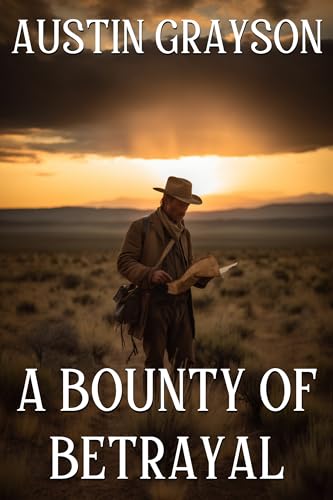 A Bounty of Betrayal: A Historical Western Adventure Novel