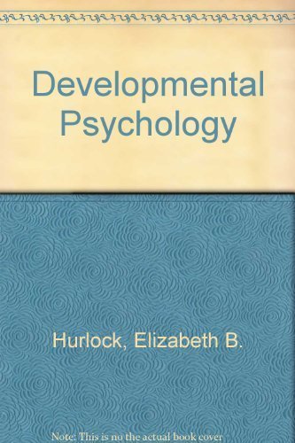 Hurlock Developmental Psychology: A Life-Span Approach by Elizabeth Bergner ...