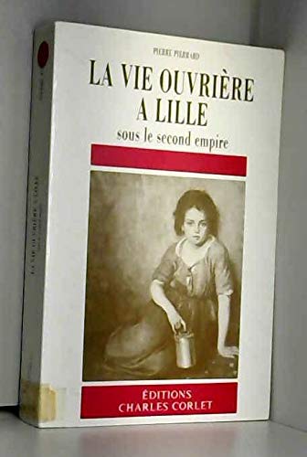 La Vie ouvrière à Lille sous le Second Empire by unknown author Goodreads