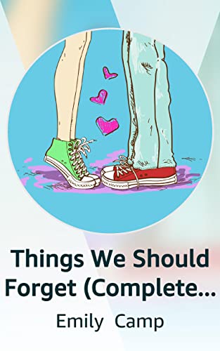 Things We Should Forget (Completed) by Emily Camp | Goodreads