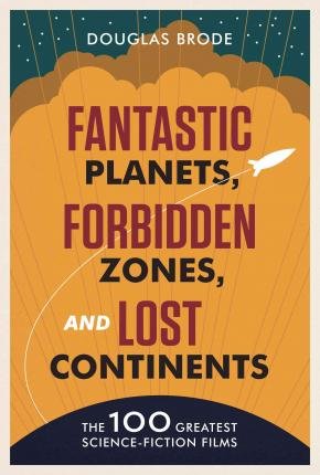 By Douglas Brode ( Author ) [ Fantastic Planets, Forbidden Zones, and