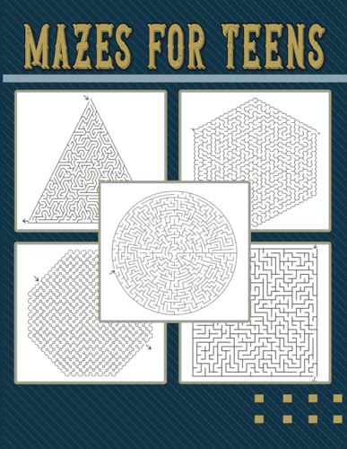 Mazes For Teens: Get Ready to Explore Mind-Bending, Engaging, and ...
