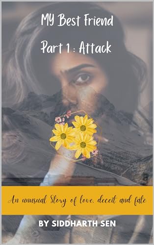 MY BEST FRIEND PART I: ATTACK