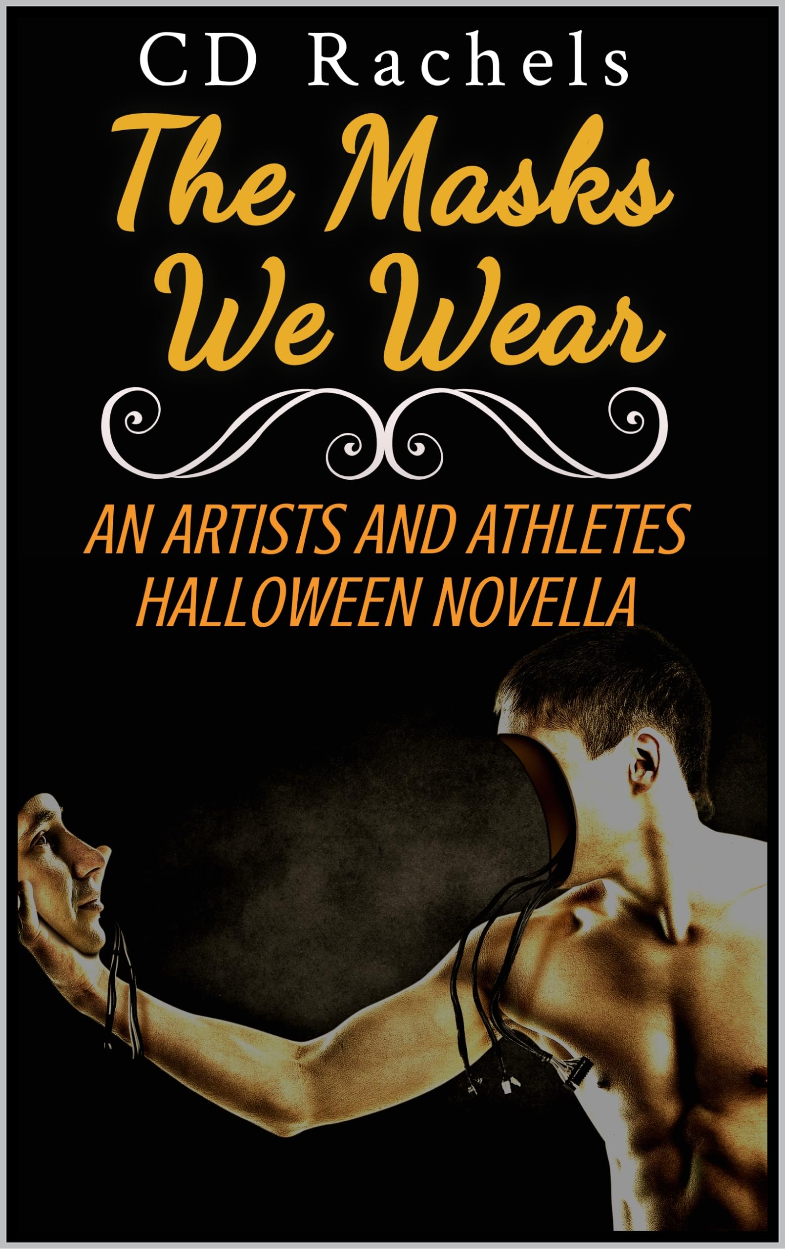The Masks We Wear An Artists and Athletes Halloween Novella by C.D