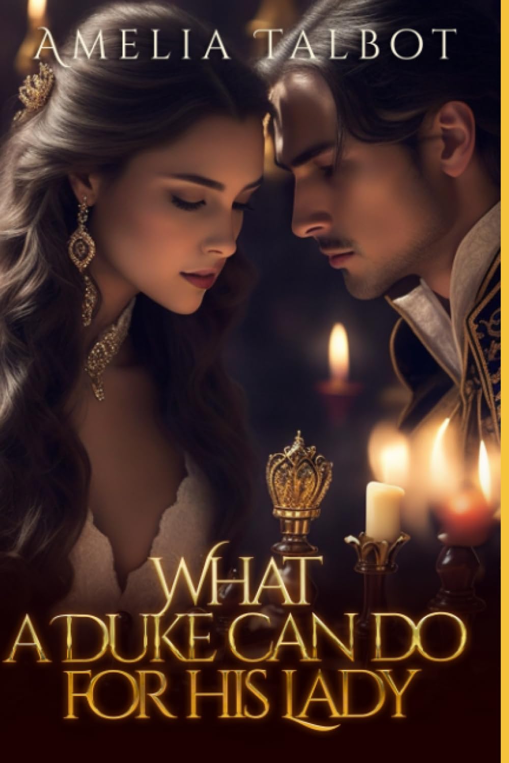 What a Duke can do for his Lady: A Historical Regency Romance ...