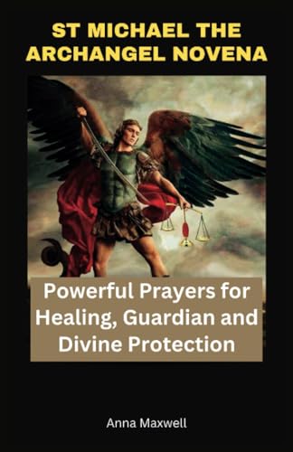 St. Michael the Archangel Novena: Powerful prayers for Healing ...