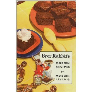 Brer Rabbit's Modern Recipes for Modern Living by unattributed | Goodreads