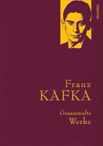 Franz Kafka - Gesammelte Werke von Kafka. Franz (2012) Gebundene Ausgabe book cover