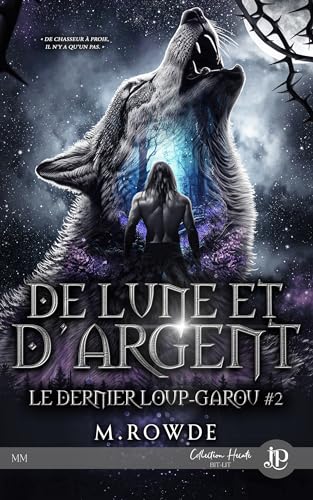 De lune et d'argent: Le dernier loup-garou #2