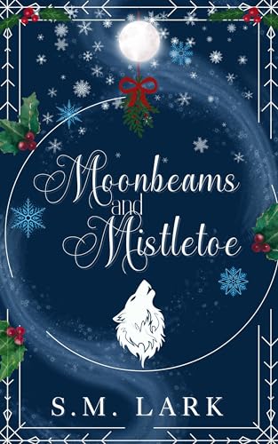 Moonbeams and Mistletoe: A Christmas Paranormal Novella