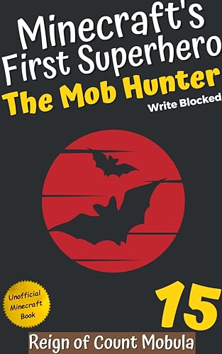 The Mob Hunter 15: Reign of Count Mobula (Unofficial Minecraft Superhero Series) (The Mob Hunter