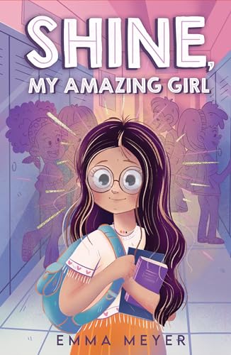 Shine, My Amazing Girl: Inspiring Stories That Help Build Confidence and Self-Esteem