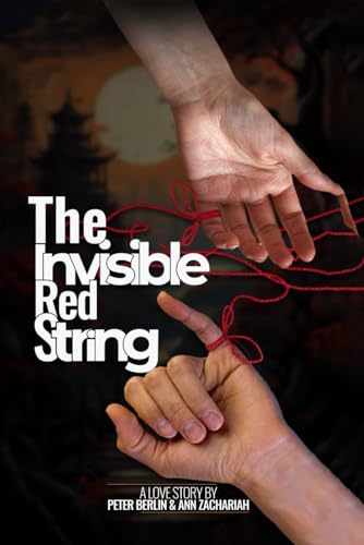 The Invisible Red String: A love story that transcends time, place, and circumstance