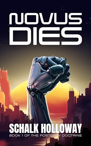 Novus Dies: Book 1 of The Posterity Doctrine