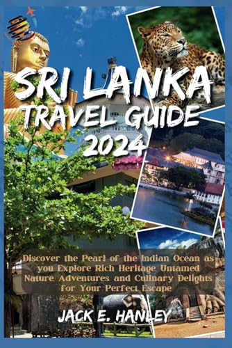 SRI LANKA TRAVEL GUIDE: Discover the Pearl of the Indian Ocean as you ...