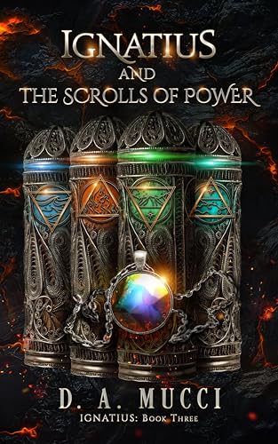 Ignatius and The Scrolls of Power: Ignatius Series Book 3