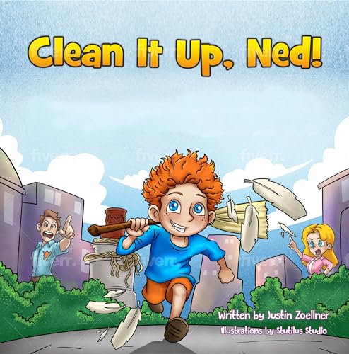 Clean It Up, Ned! by Justin Zoellner | Goodreads