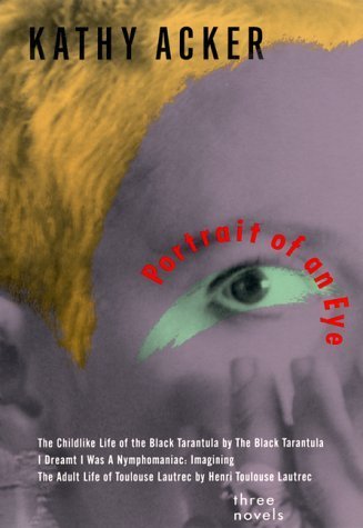 Portrait of an Eye (Acker, Kathy) by Kathy Acker book cover