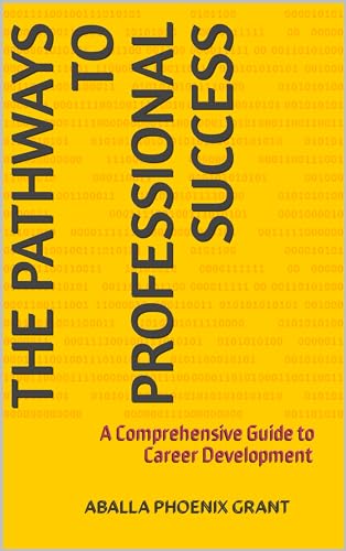 THE PATHWAYS TO PROFESSIONAL SUCCESS: A Comprehensive Guide Career ...