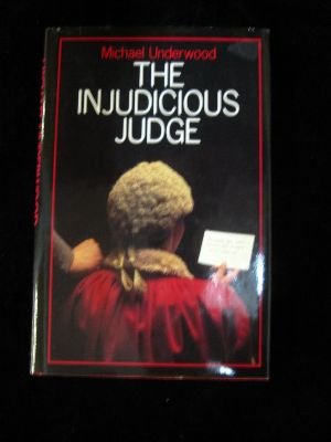 The Injudicious Judge book cover