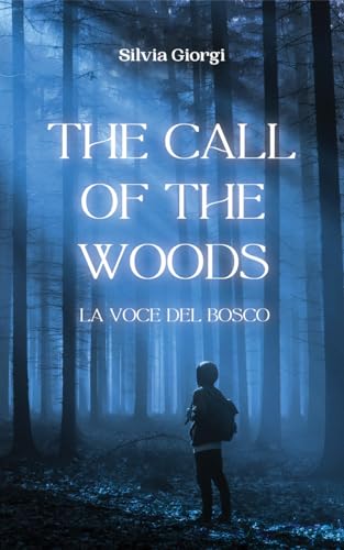 The Call of the Woods: La Voce del Bosco