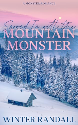 Snowed In With The Mountain Monster