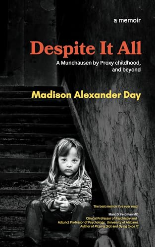 Despite It All: A Munchausen by Proxy Childhood, and Beyond