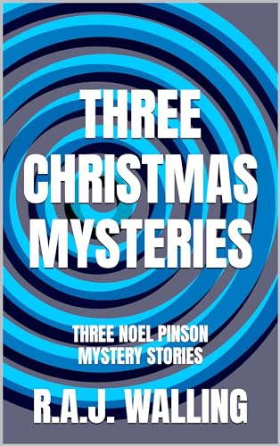 Three Christmas Mysteries: Three Noel Pinson Mystery stories