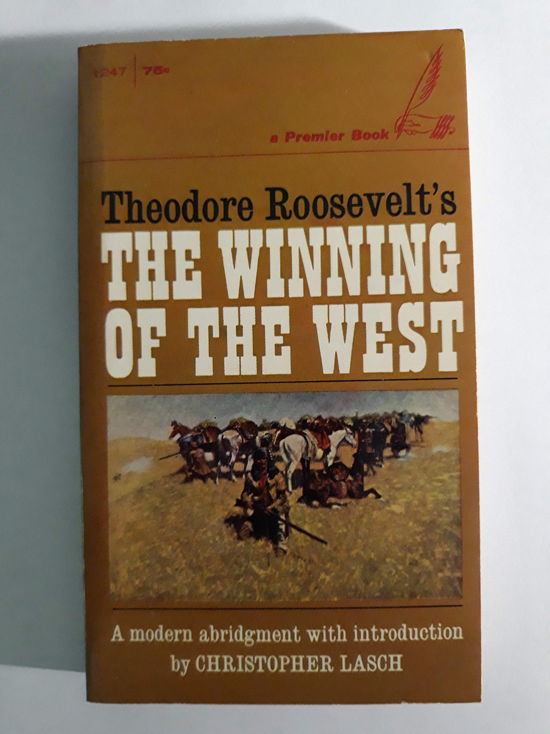 Winning of the West a Modern Abridgment by Christopher Lasch | Goodreads