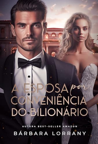 A ESPOSA POR CONVENIÊNCIA DO BILIONÁRIO | LIVRO ÚNICO