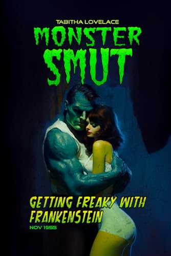 Getting Freaky With Frankenstein (Monster Smut)