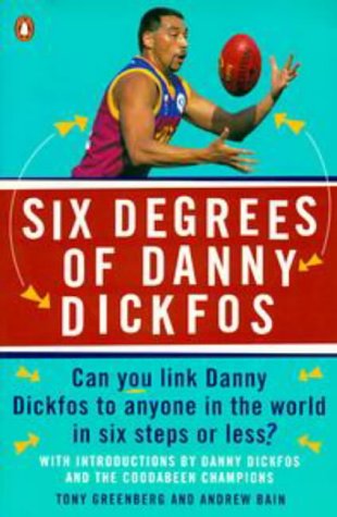 Six Degrees of Danny Dickfos by Tony Greenberg Goodreads