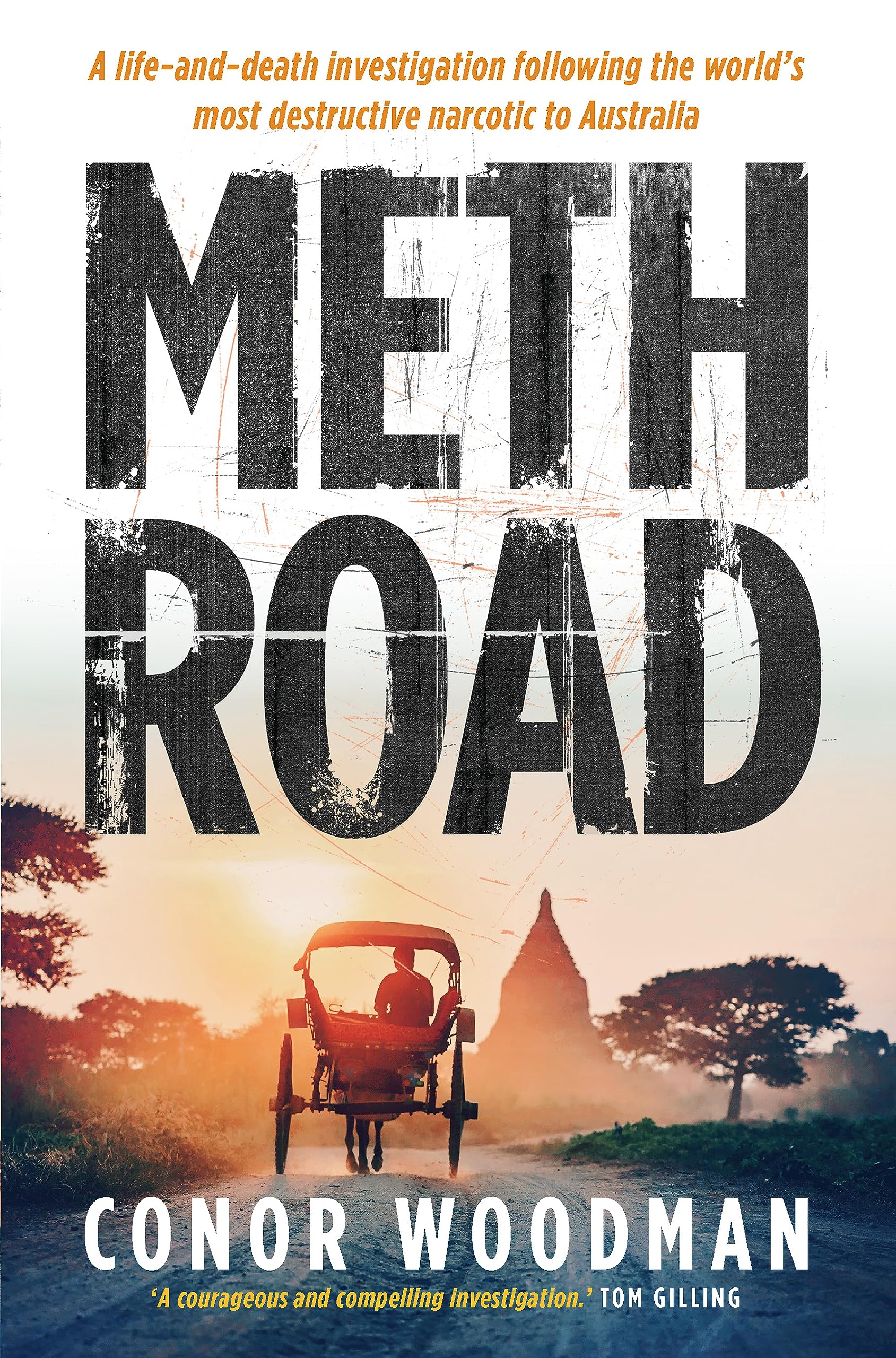 Meth Road: A life-and-death investigation following the world's most destructive narcotic to Australia