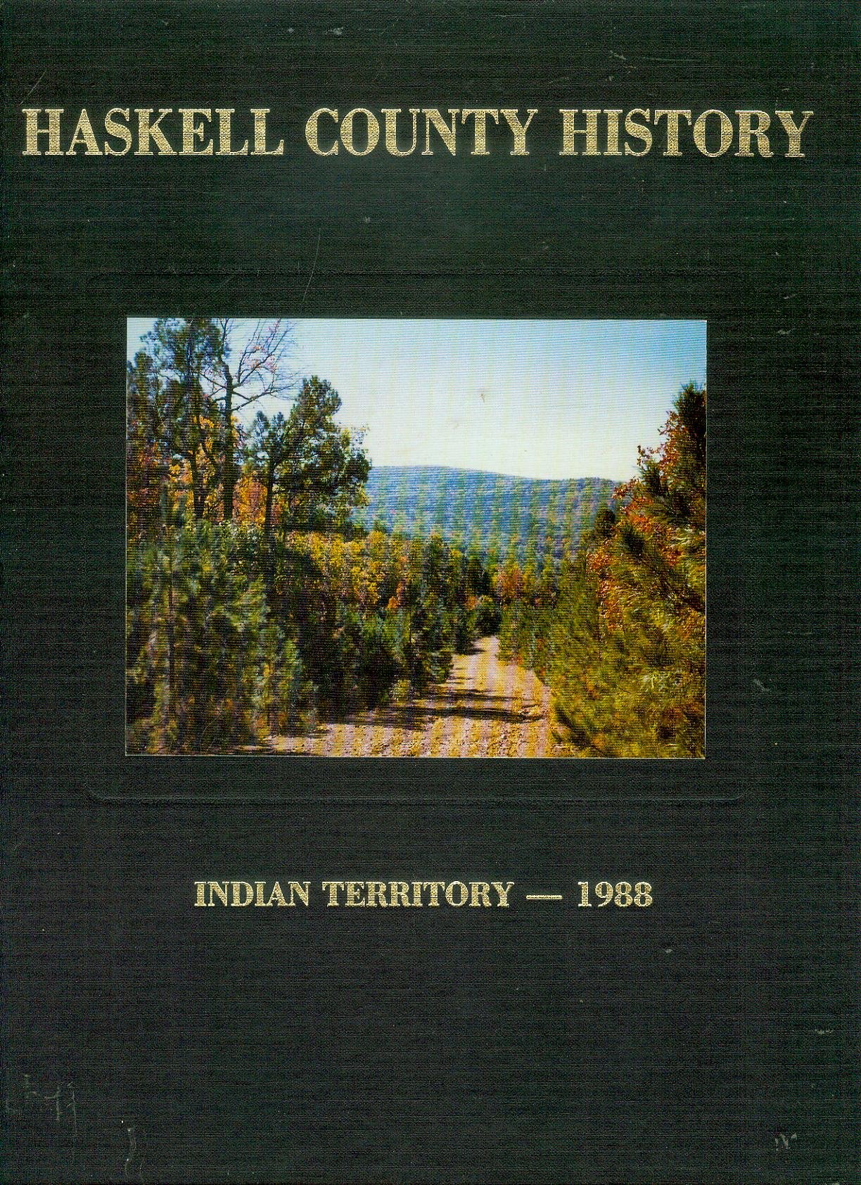 Haskell County history Indian territory1988 by Haskell County