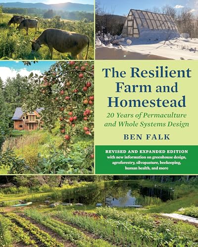 The Resilient Farm and Homestead, Revised and Expanded Edition: A Permaculture and Whole Systems Design Approach