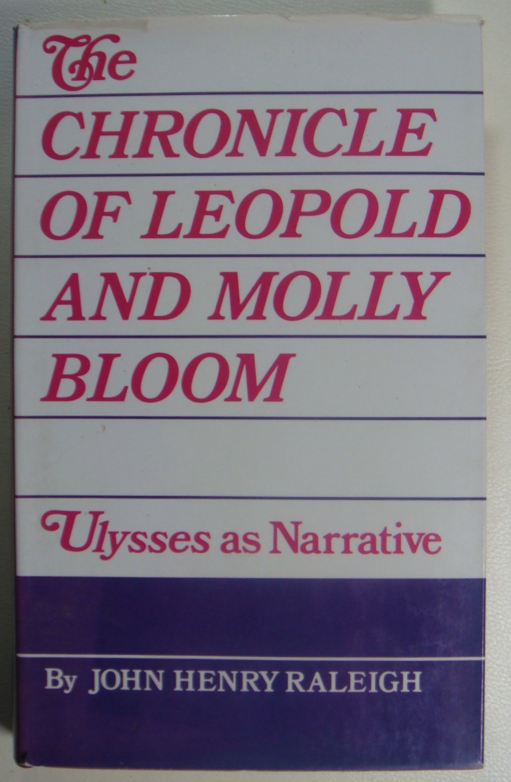 The Chronicle of Leopold and Molly Bloom Ulysses As Narrative by John