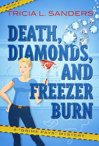 Death, Diamonds, and Freezer Burn: A Grime Pays Mystery