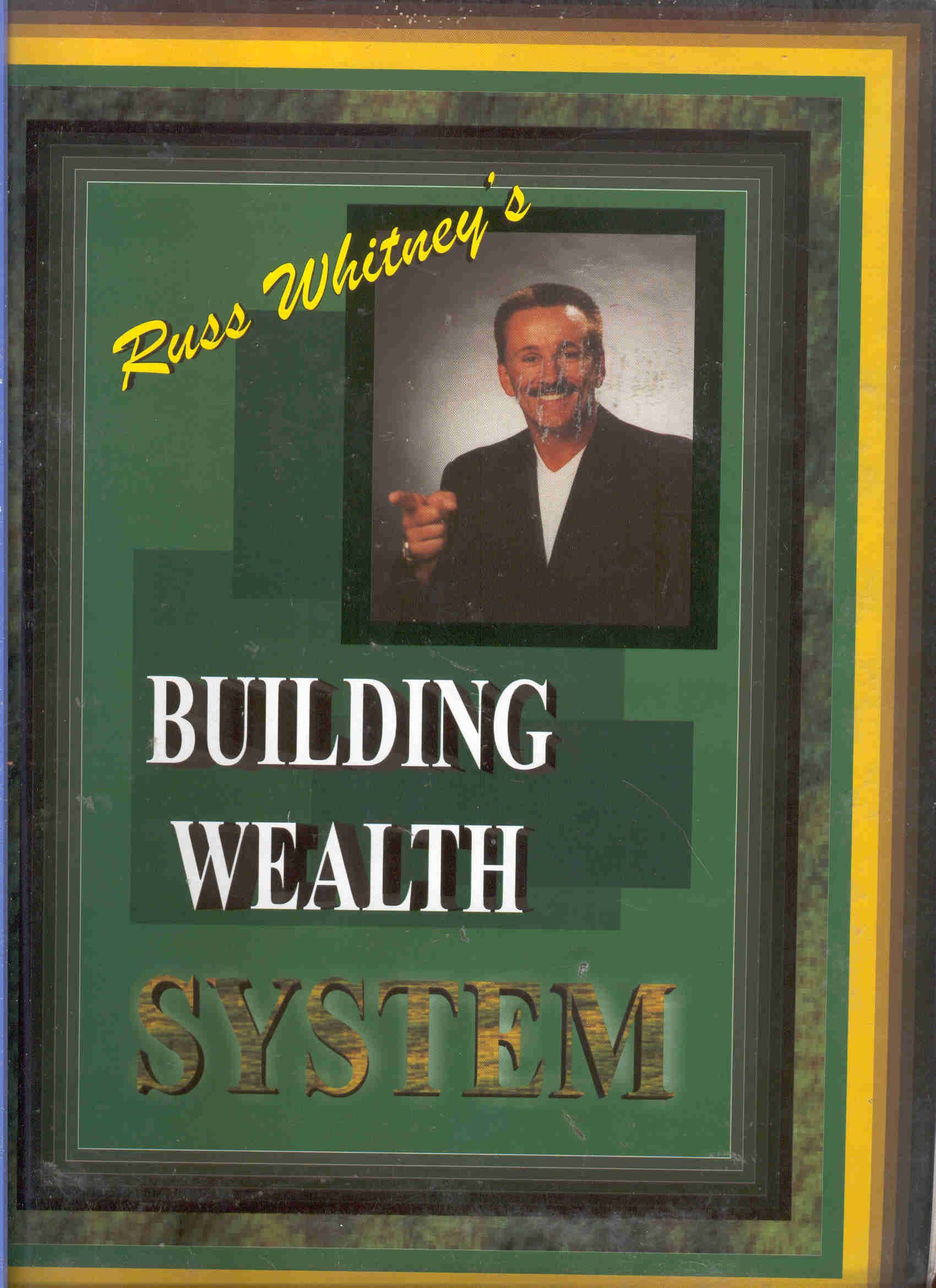 Russ Whitney's Building Wealth Real Estate System by Russ Whitney
