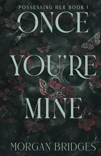 Once You're Mine (Possessing Her)