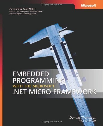 Embedded Programming with the Microsoft .NET Micro Framework 1st (first ...