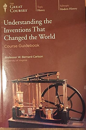 The Great Courses: Understanding the Inventions That Changed the World