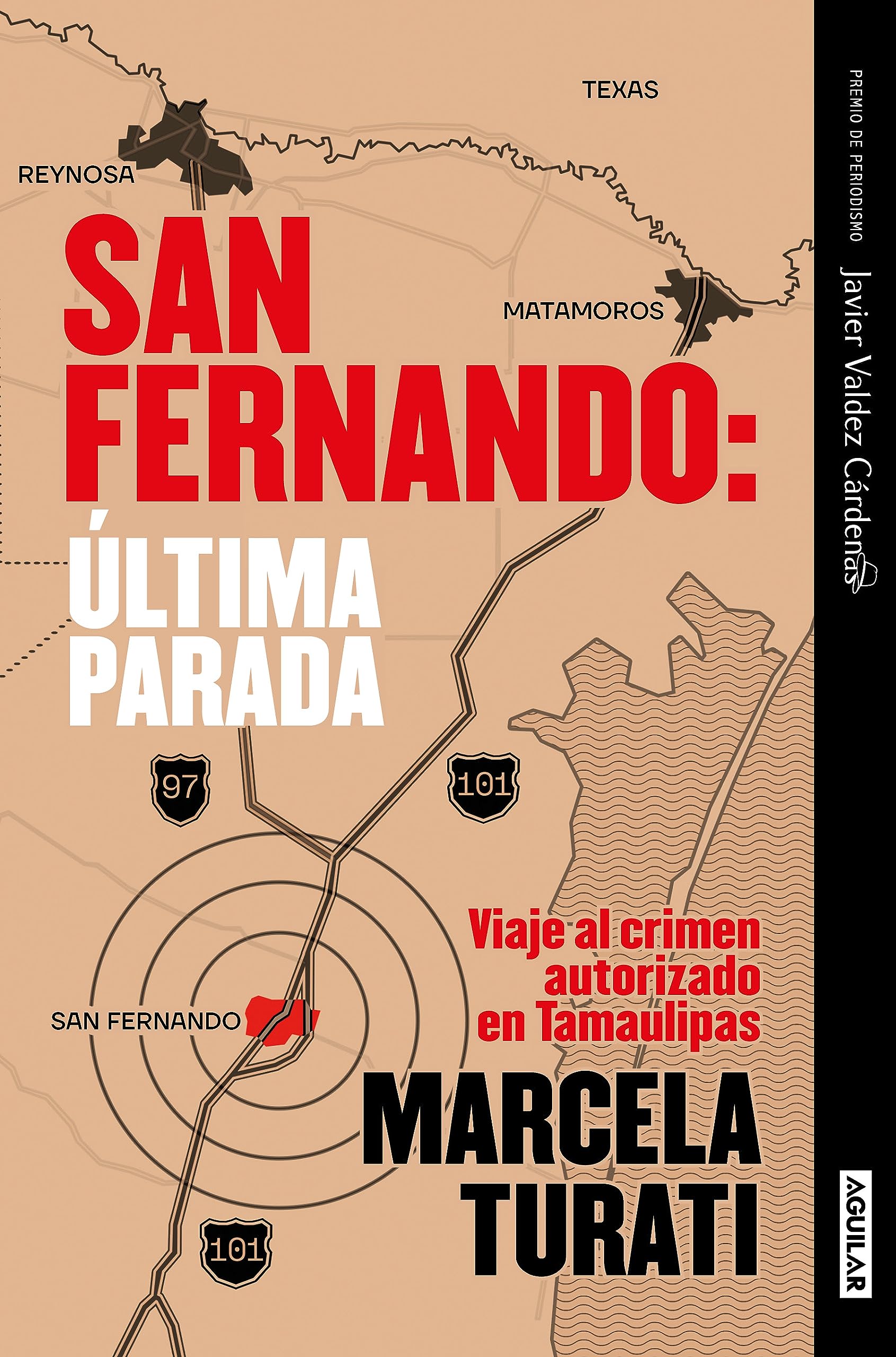 San Fernando. Última parada: Viaje al crimen autorizado en Tamaulipas