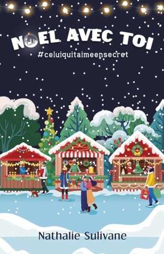 Noël avec toi : #celuiquitaimeensecret