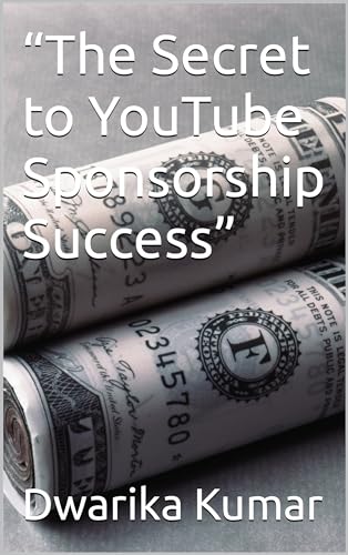“The Secret to YouTube Sponsorship Success” by Dwarika Kumar | Goodreads
